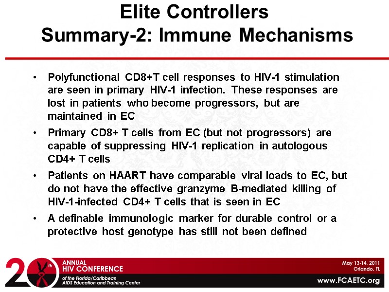 Elite Controllers  Summary-2: Immune Mechanisms Polyfunctional CD8+T cell responses to HIV-1 stimulation are